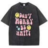 Cotton T, Bedontstreettshirtbreathable-happy'tshirtfemaleworry